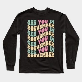 See You in Roevember Long Sleeve T-Shirt